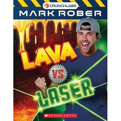 Lava vs. Laser (Crunchlabs by Mark Rober: Versus & 1), Gebundene Ausgabe von Mark Rober, UK Books
