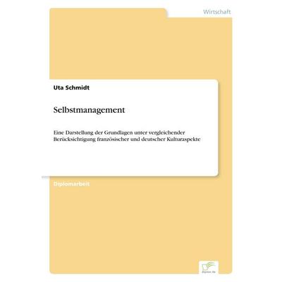 Selbstmanagement, Taschenbuch von Uta Schmidt, GRIN, 978-3-8386-6350-0