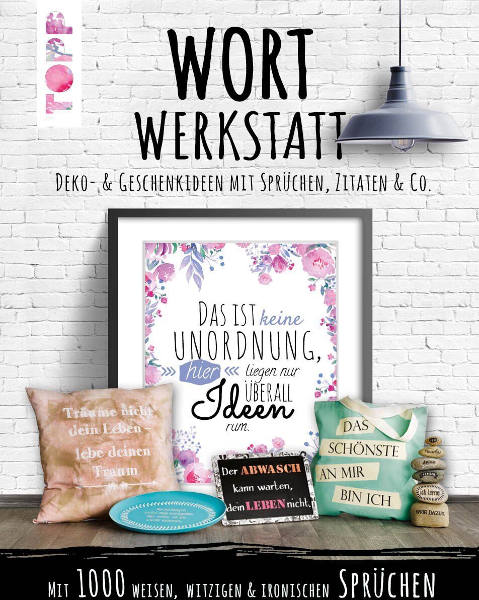 Wortwerkstatt. Deko- und Geschenkideen mit Sprüchen, Zitaten & Co. - Preis vom 07.10.2026 11:45:10 h