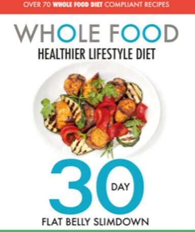 Iota Publishing The Whole Food Healthier Lifestyle Diet - 30 Day Flat Belly Slimdown by Iota, Paperback, Over 70 Whole Food Recipes, Adult Diet Guide