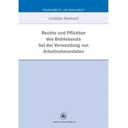 Rechte und Pflichten des Betriebsrats bei der Verwendung von Arbeitnehmerdaten, Fachbücher von Christian Reinhard