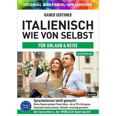 Arbeitsbuch zu Italienisch wie von selbst für URLAUB & REISE, Taschenbuch von Rainer Gerthner,Vera F. Birkenbihl, Klarsicht Verlag, 978-3-9858404-0-3