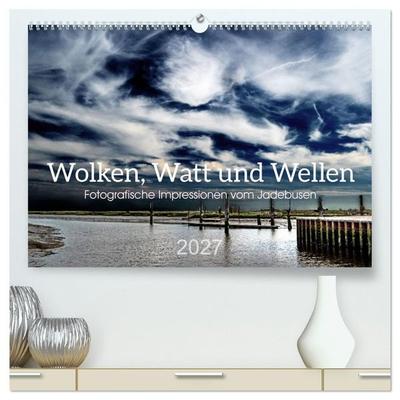 Wolken, Watt und Wellen. Fotografische Impressionen vom Jadebusen. (hochwertiger Premium Wandkalender 2027 DIN A2 quer), Kunstdruck in Hochglanz