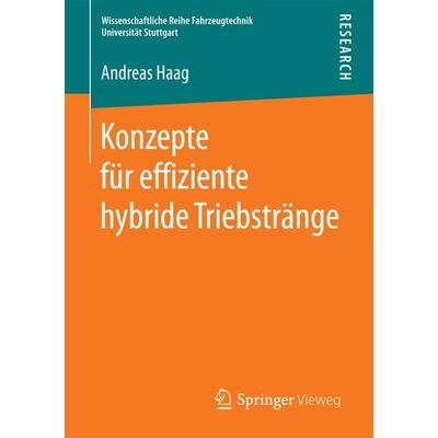 Konzepte für effiziente hybride Triebstränge, Taschenbuch von Andreas Haag, Springer Fachmedien Wiesbaden GmbH, 978-3-658-19966-1