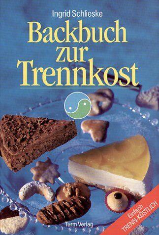 Ingrid Schlieske - Backbuch zur Trennkost: Einfach trenn-köstlich! - Preis vom 11.10.2026 15:43:13 h