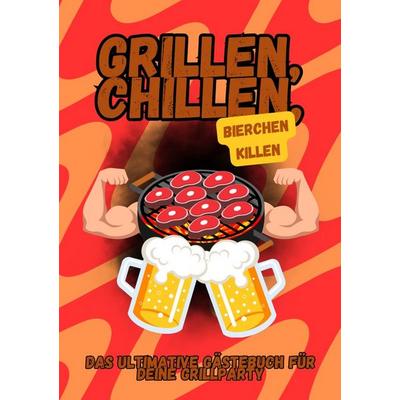 Grillen, chillen, Bierchen killen, Taschenbuch von Markus Sida, Epubli, 978-3-8197-8621-1