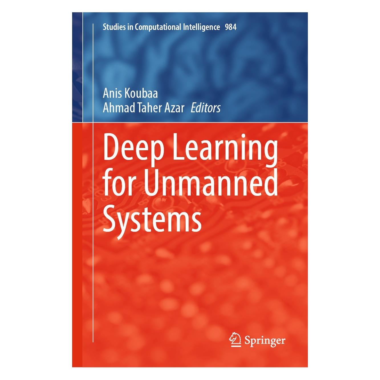 Springer Deep Learning for Unmanned Systems (Englisch, Hardcover, Ahmad Taher Azar, Anis Koubaa) (9783030779382)