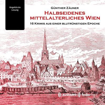 Halbseidenes mittelalterliches Wien - Günther Zäuner, Audio, 9783903178403