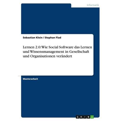 Lernen 2.0: Wie Social Software das Lernen und Wissensmanagement in Gesellschaft und Organisationen verändert, Taschenbuch von Sebastian Klein,Stephan
