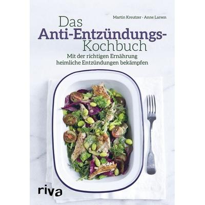 Das Anti-Entzündungs-Kochbuch, Taschenbuch von Martin Kreutzer,Anne Larsen, Riva, 978-3-7423-0475-9