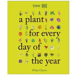 RHS A Plant for Every Day of the Year, Sachbücher von Philip Clayton