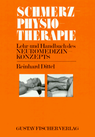 Reinhard Dittel - Schmerzphysiotherapie. Lehr- und Handbuch des Neuromedizin- Konzepts - Preis vom 30.09.2026 22:30:23 h