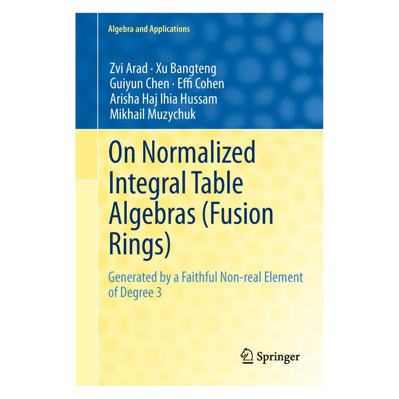 Springer On Normalized Integral Table Algebras (Fusion Rings) (9780857298492)