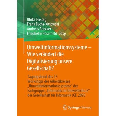 Umweltinformationssysteme – Wie verändert die Digitalisierung unsere Gesellschaft?, Gebundene Ausgabe von , Springer Fachmedien Wiesbaden GmbH,