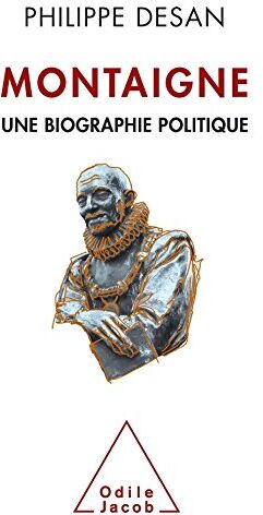 Philippe Desan - Montaigne : une biographie politique - Preis vom 15.10.2026 23:06:25 h