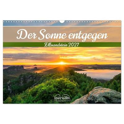 Der Sonne entgegen – Elbsandstein (Wandkalender 2027 DIN A3 quer), CALVENDO Monatskalender