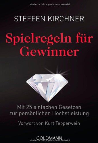 Steffen Kirchner - Spielregeln für Gewinner: Mit 25 einfachen Gesetzen zur persönlichen Höchstleistung - Preis vom 13.10.2026 19:28:25 h