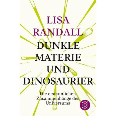 Dunkle Materie und Dinosaurier, Taschenbuch von Lisa Randall, Fischer Taschenbuch Verlag, 978-3-596-03052-1