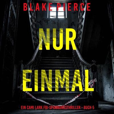 Nur einmal (Ein Cami Lark FBI-Spannungsthriller - Buch 5) - Blake Pierce, Audio, 9798341582552