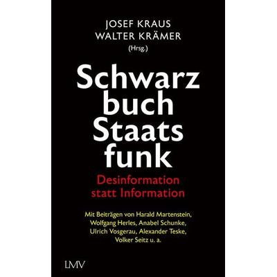 Schwarzbuch Staatsfunk, Gebundene Ausgabe von Josef Kraus,Walter Krämer, Langen-Müller, 978-3-7844-3779-8