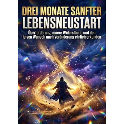 Drei Monate sanfter Lebensneustart, Taschenbuch von Kilian Jung, Epubli, 978-3-565-26219-9