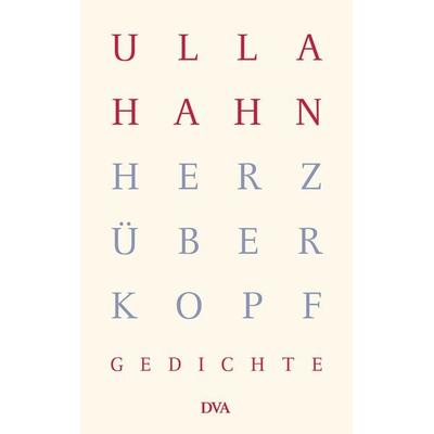 Herz über Kopf, Gebundene Ausgabe von Ulla Hahn, Dva, 978-3-421-06073-0