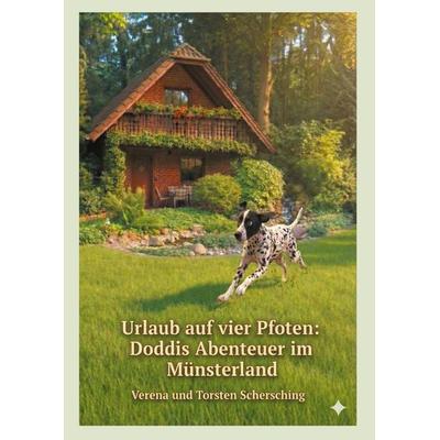 Urlaub auf vier Pfoten: Doddis Abenteuer im Münsterland, Gebundene Ausgabe von Verena Schersching,Torsten Schersching, BoD – Books on Demand,