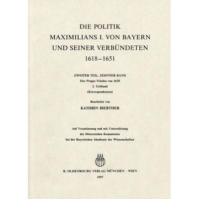 Briefe und Akten zur Geschichte des Dreißigjährigen Krieges. Zweiter Teil / Der Prager Frieden von 1635, Set von Kathrin Bierther, De Gruyter,