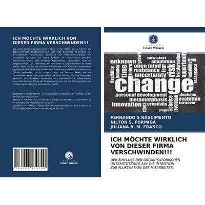 Ich Möchte Wirklich von Dieser Firma Verschwinden!!!, Taschenbuch von Fernando S. Nascimento,Nilton S. Formiga,Juliana B. M. Franco, Verlag Unser