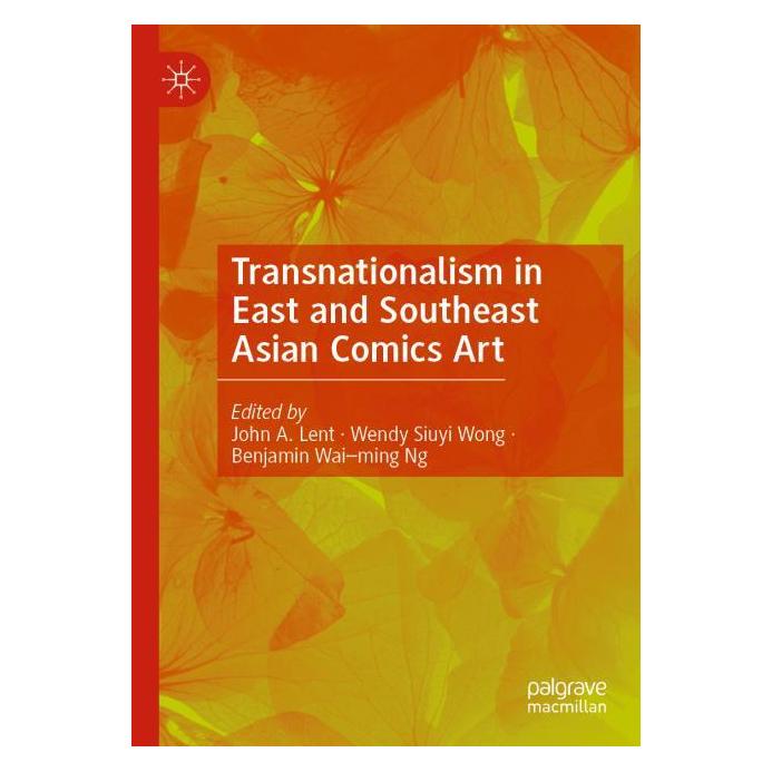 Springer Transnationalism in East and Southeast Asian Comics Art (Englisch, Benjamin, John A. Lent, Siuyi Wong, Wai-ming Ng, Wendy) (56971657)