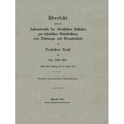 Übersicht über die Jahresberichte der öffentlichen Anstalten zur technischen Untersuchung von Nahrungs- und Genußmitteln im Deutschen Reich für das