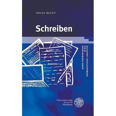 Schreiben, Taschenbuch von Necle Bulut, Universitätsverlag Winter GmbH Heidelberg, 978-3-8253-9747-0