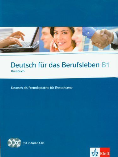 Aa.Vv. - Deutsch für das Berufsleben B1. Kursbuch + 2 Audio-CDs - Preis vom 13.10.2026 19:28:25 h