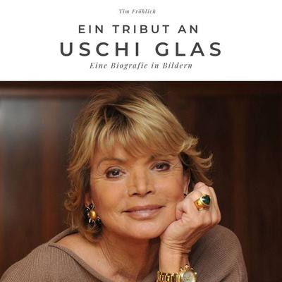 Ein Tribut an Uschi Glas, Taschenbuch von Tim Fröhlich, 27amigos, 978-3-7505-0627-5