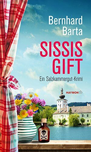 Bernhard Barta - Sissis Gift: Ein Salzkammergut-Krimi - Preis vom 18.10.2026 19:22:15 h