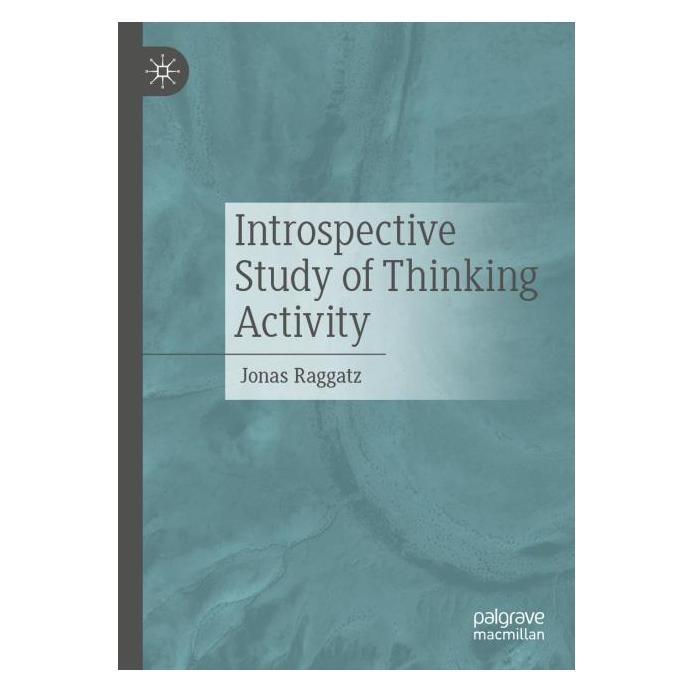 Springer Introspective Study of Thinking Activity (Englisch, Softcover, Jonas Raggatz) (59309639)