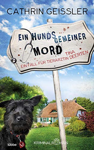 Cathrin Geissler - Ein hundsgemeiner Mord: Ein Fall für Tierärztin Tina Deerten. Kriminalroman (Tierarzt-Krimi, Band 1) - Preis vom 13.10.2026 11:25:28 h