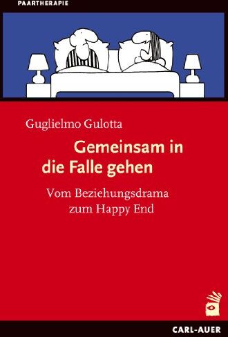 Guglielmo Gulotta - Gemeinsam in die Falle gehen: Vom Beziehungsdrama zum Happy End - Preis vom 16.10.2026 11:41:07 h