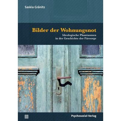 Bilder der Wohnungsnot, Taschenbuch von Saskia Gränitz, Psychosozial, 978-3-8379-3304-8