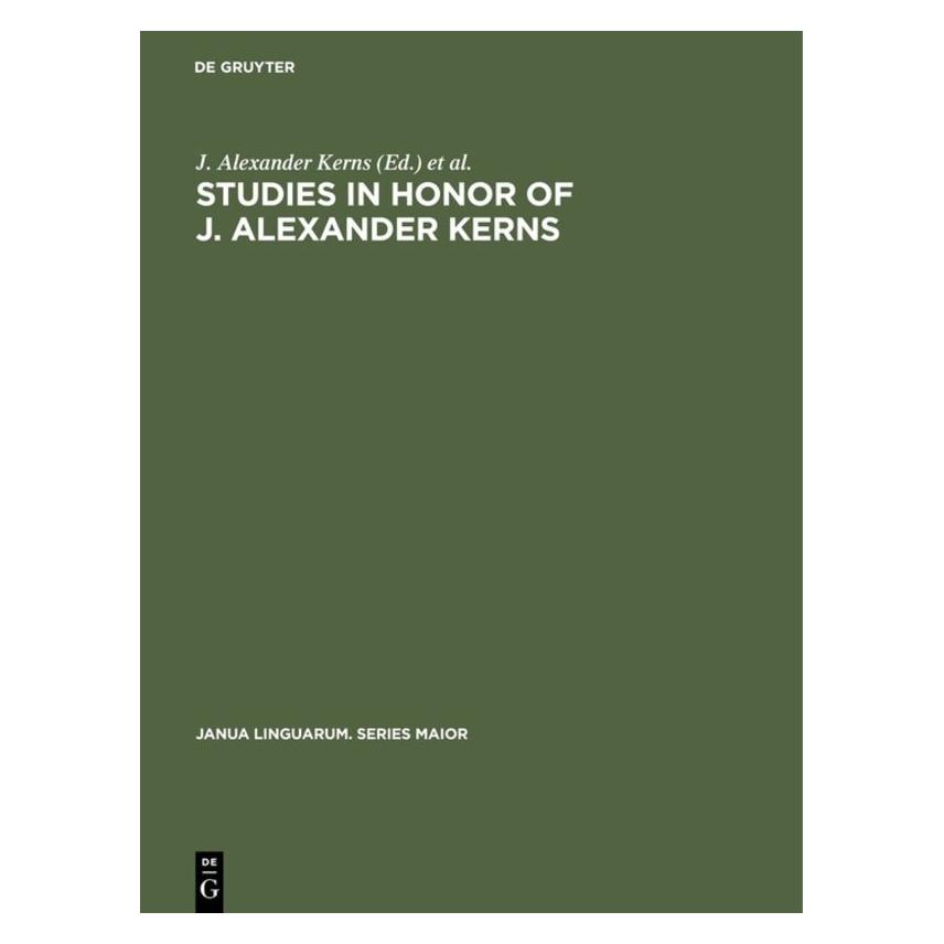 De Gruyter Studies in honor of J. Alexander Kerns (Englisch, Hardcover, J. Alexander Kerns, Milton G. Saltzer, Robert C. Lugton) (67766916)