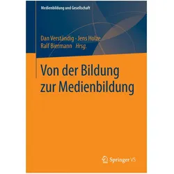 Von der Bildung zur Medienbildung, Fachbücher von Ralf Biermann, Jens Holze, Dan Verständig