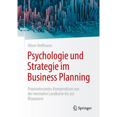 Psychologie und Strategie im Business Planning, Taschenbuch von Oliver Hoffmann, Springer Berlin, 978-3-662-71423-2
