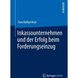 Inkassounternehmen und der Erfolg beim Forderungseinzug, Fachbücher von Timo Raffael Beck