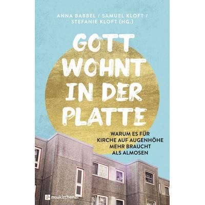 Gott wohnt in der Platte, Taschenbuch von , Neukirchener Verlagsgesellschaft