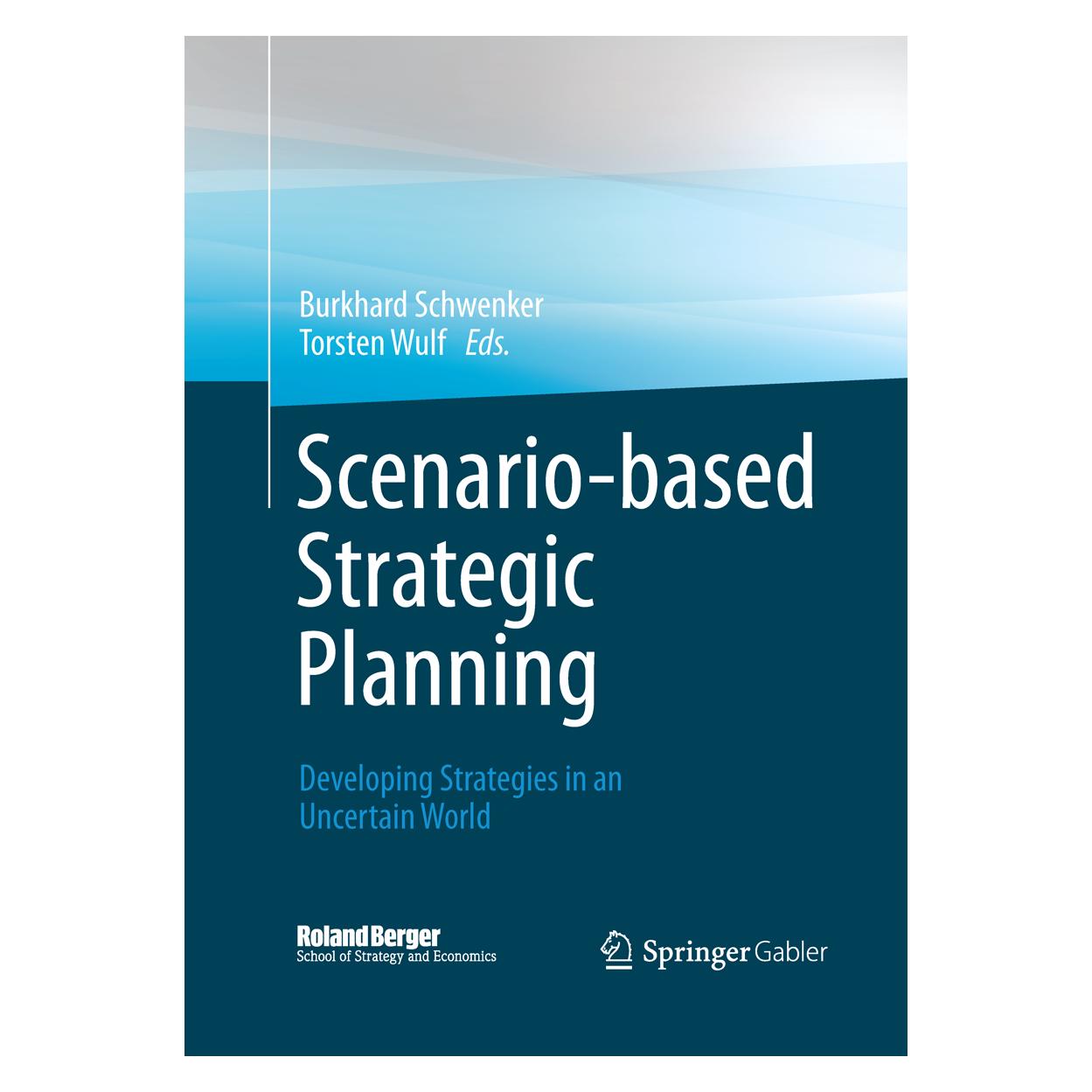 Springer Scenario-based Strategic Planning (Englisch, Softcover, Burkhard Schwenker, Torsten Wulf) (55606252)