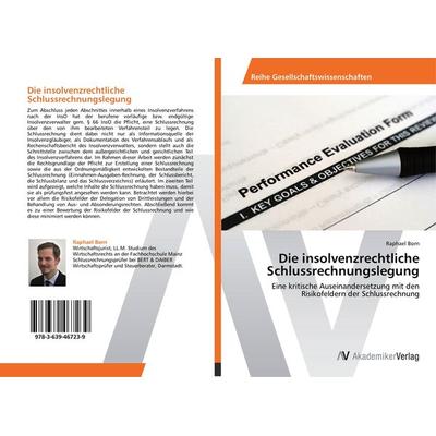 Die insolvenzrechtliche Schlussrechnungslegung, Taschenbuch von Raphael Born, AV Akademikerverlag, 978-3-639-46723-9