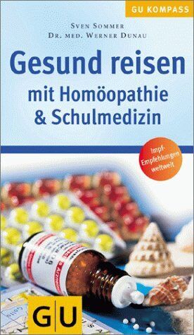 Sven Sommer - Gesund reisen mit Homöopathie & Schulmedizin (GU Kompass Gesundheit) - Preis vom 09.10.2026 07:28:09 h