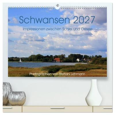 Schwansen 2027. Impressionen zwischen Schlei und Ostsee (hochwertiger Premium Wandkalender 2027 DIN A2 quer), Kunstdruck in Hochglanz