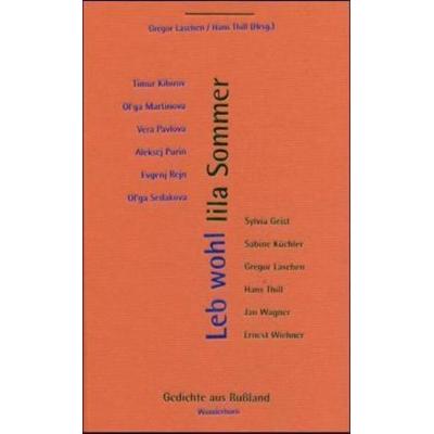 Leb wohl lila Sommer, Gebundene Ausgabe von Timur Kibirov,Olga Martinova,Vera Pavlova,Aleksej Purin,Evgenj Rejn, Das Wunderhorn, 978-3-88423-219-4