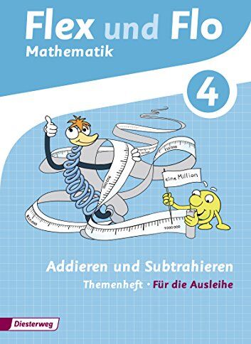 Flex und Flo - Ausgabe 2014: Themenheft Addieren und Subtrahieren 4: Für die Ausleihe - Preis vom 09.10.2026 07:28:09 h